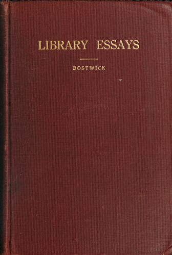 Library Essays; Papers Related to the Work of Public Libraries