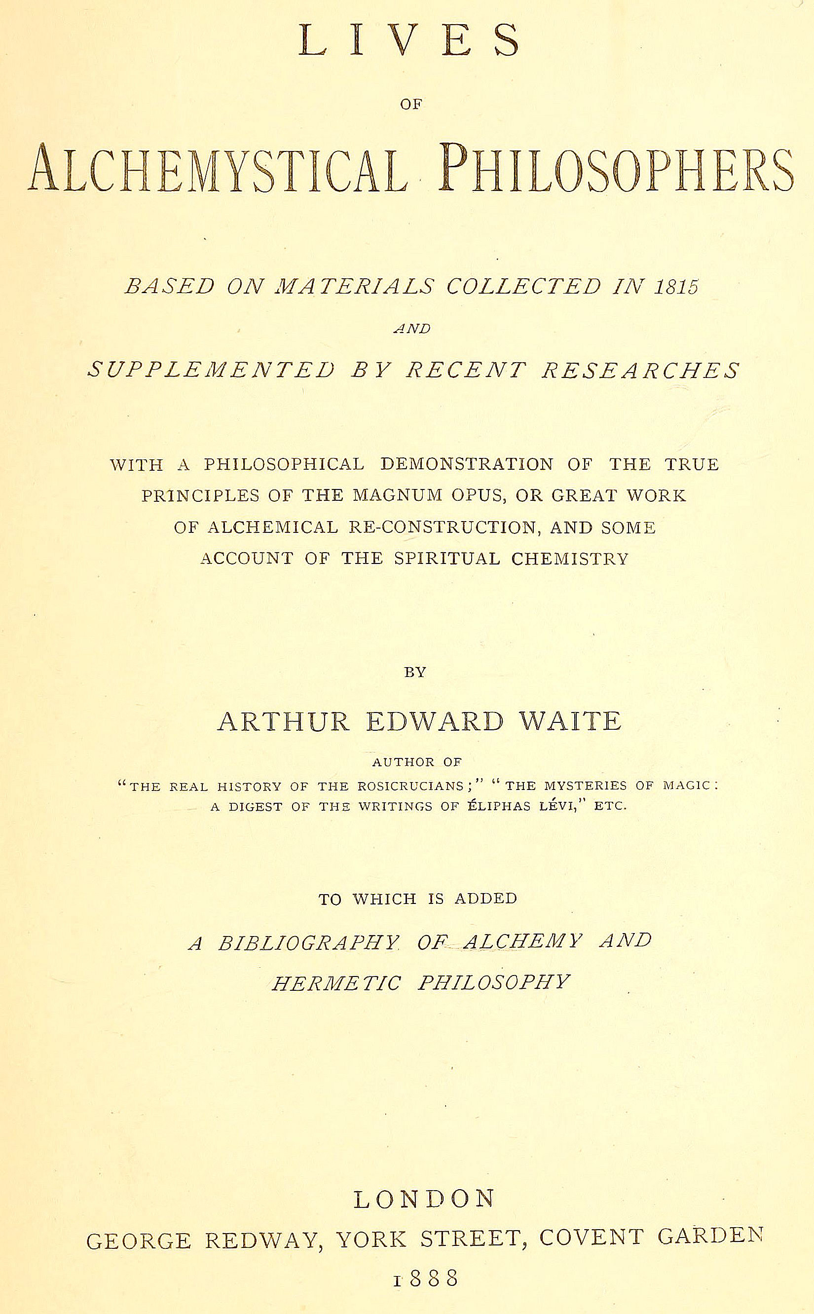 Lives of alchemystical philosophers  To which is added a bibliography of alchemy and hermetic philosophy