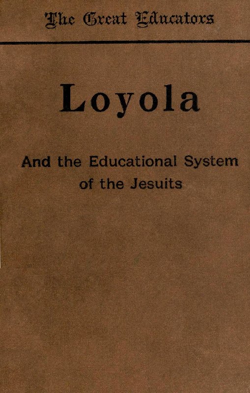 Loyola and the Educational System of the Jesuits