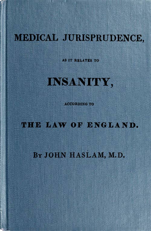 Medical Jurisprudence as it Relates to Insanity, According to the Law of England