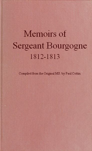 Memoirs of Sergeant Bourgogne, 1812-1813
