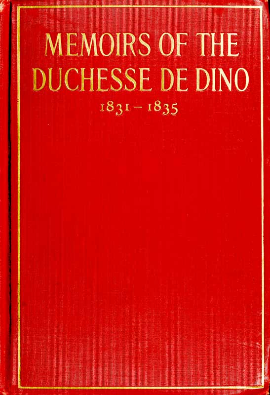 Memoirs of the Duchesse de Dino (Afterwards Duchesse de Talleyrand et de Sagan), 1831-1835