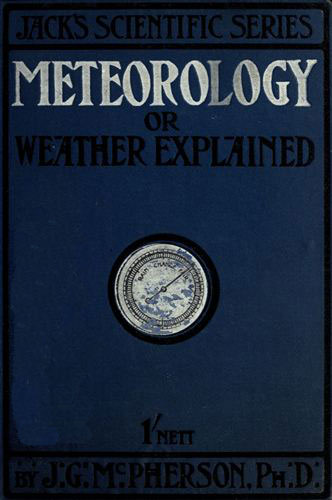 Meteorology; or, Weather Explained