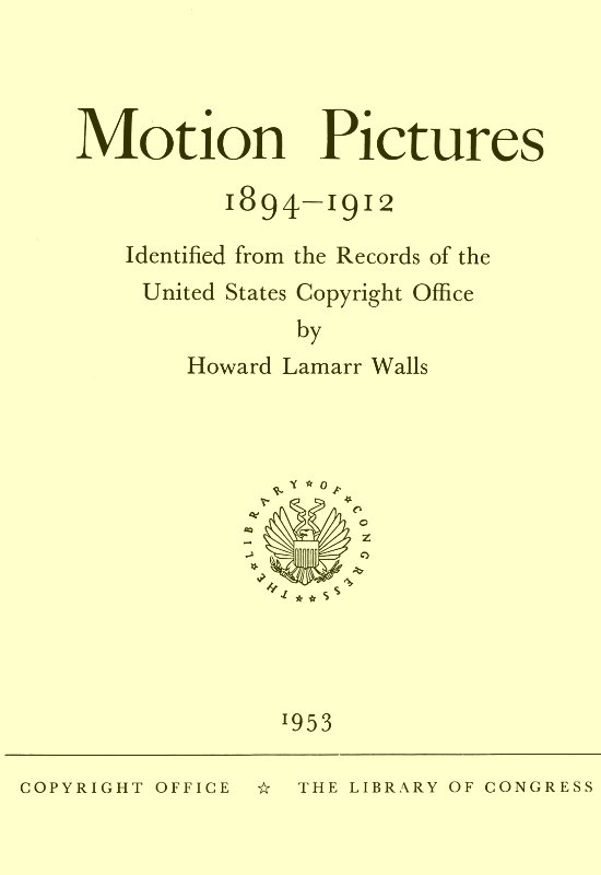 Motion Pictures, 1894-1912  Identified from the Records of the United States Copyright Office
