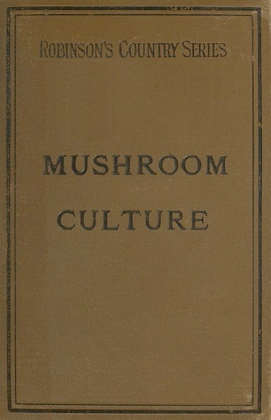 Mushroom Culture: Its Extension and Improvement