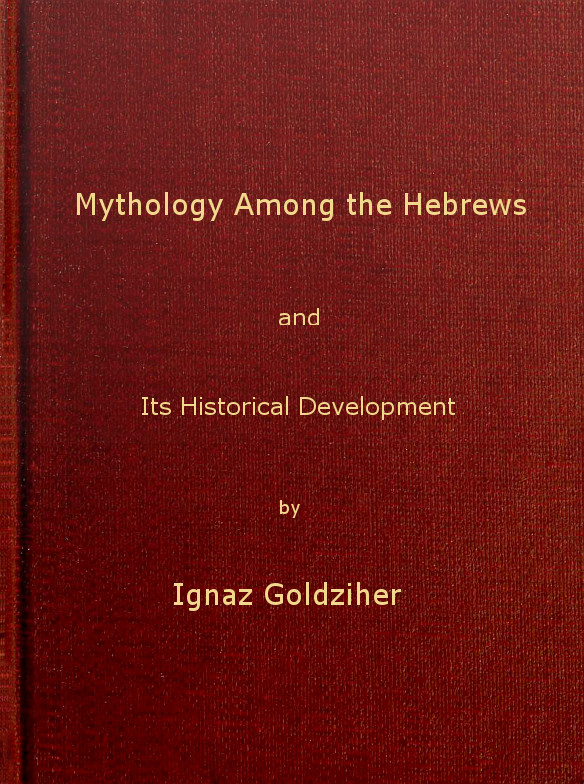Mythology among the Hebrews and Its Historical Development