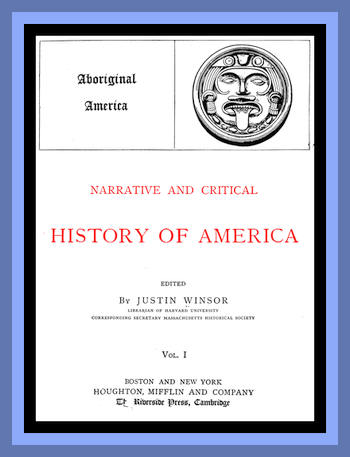 Narrative and Critical History of America, Vol. 1 (of 8)  Aboriginal America