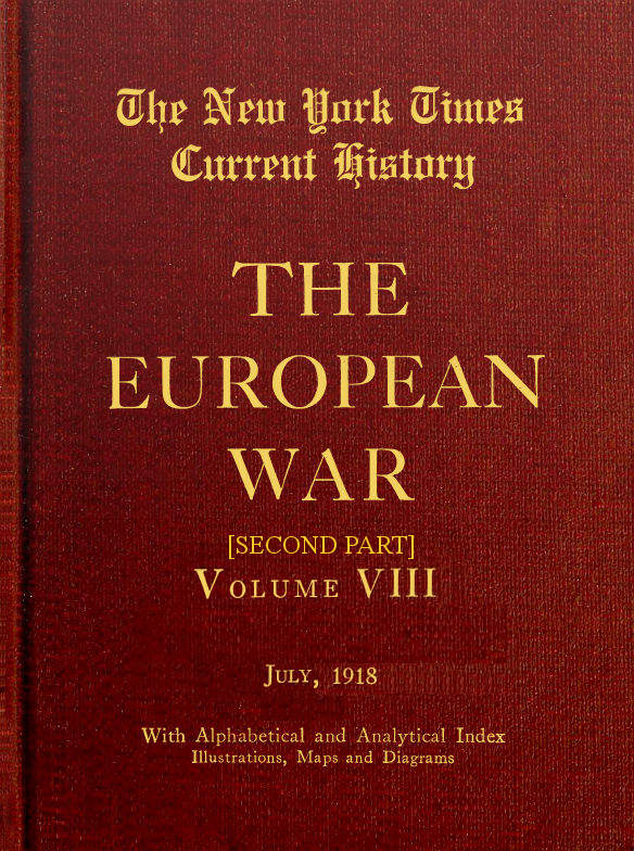 New York Times Current History: The European War, Vol. 8, Pt. 2, No. 1, July 1918