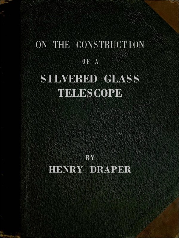 On the Construction of a Silvered Glass Telescope  Fifteen and a half inches in aperture, and its use in celestial photography