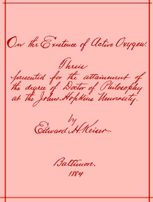 On the Existence of Active Oxygen  Thesis Presented for the Attainment of the Degree of Doctor of Philosophy at the Johns Hopkins University