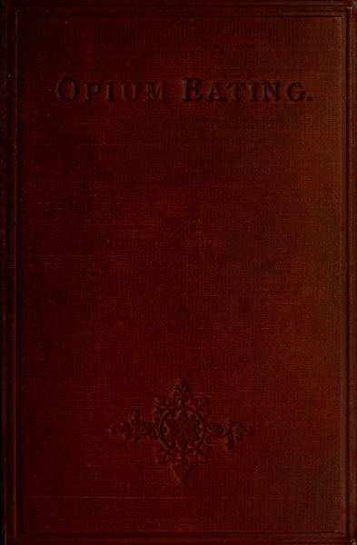 Opium Eating: An Autobiographical Sketch by an Habituate