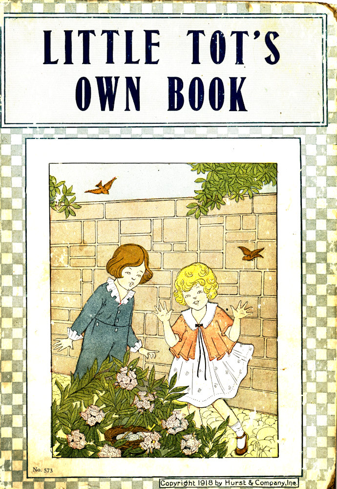 Our Little Tot's Own Book  of Pretty Pictures, Charming Stories, and Pleasing Rhymes and Jingles
