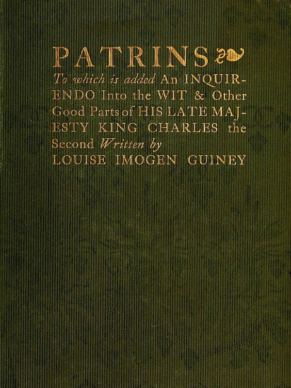 Patrins  To Which Is Added an Inquirendo Into the Wit & Other Good Parts of His Late Majesty King Charles the Second