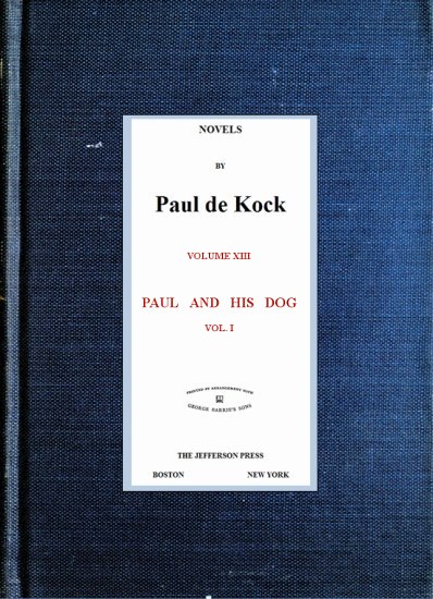 Paul and His Dog, v.1 (Novels of Paul de Kock Volume XIII)
