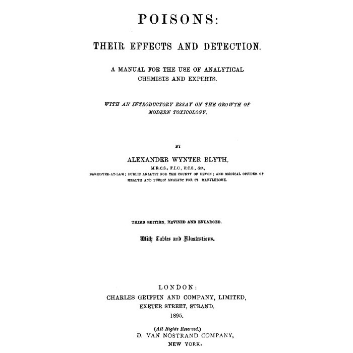 Poisons, Their Effects and Detection  A Manual for the Use of Analytical Chemists and Experts