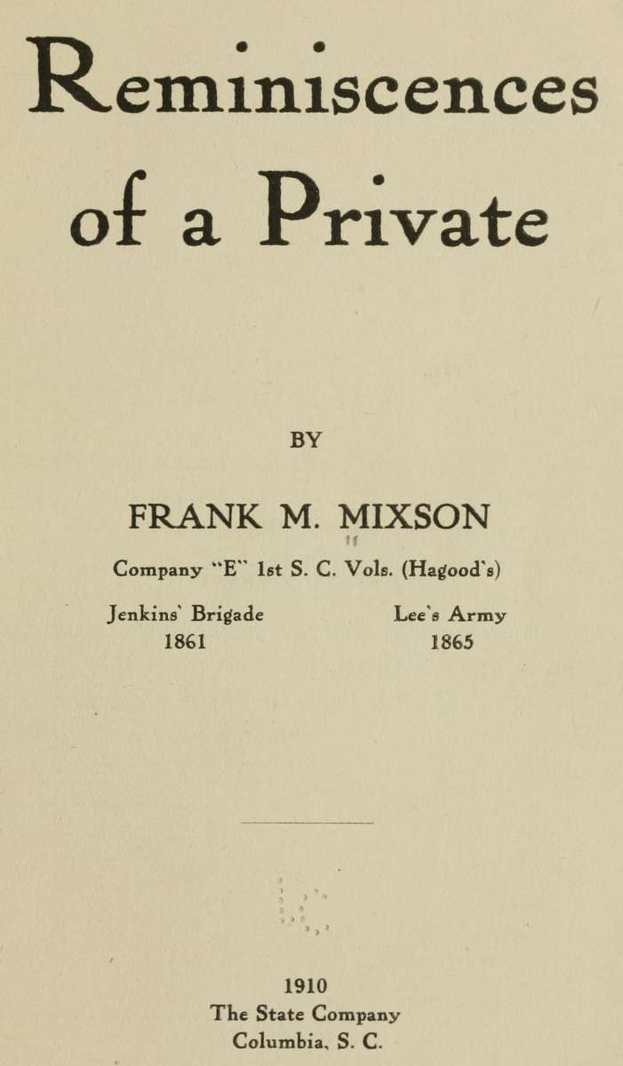 Reminiscences of a Private  by Frank M. Mixson, Company 