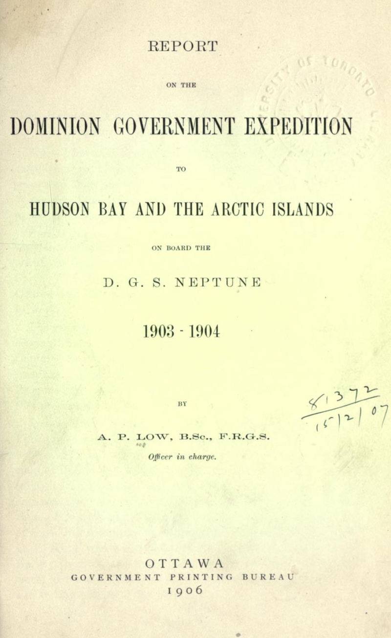 Report on the Dominion Government Expedition to Hudson Bay and the Arctic Islands on board the D.G.S. Neptune, 1903-1904