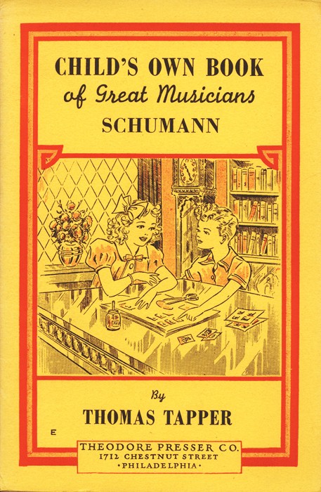 Robt. Schumann : The Story of the Boy Who Made Pictures in Music