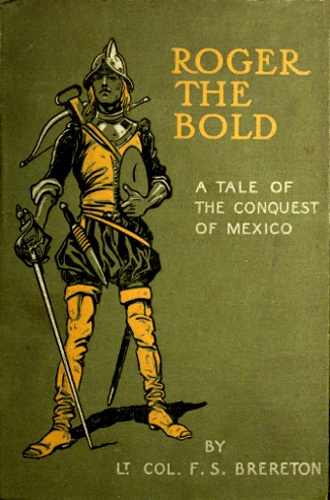 Roger the Bold: A Tale of the Conquest of Mexico