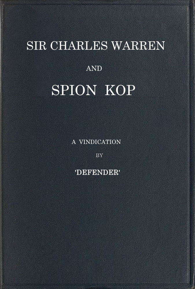 Sir Charles Warren and Spion Kop: A Vindication