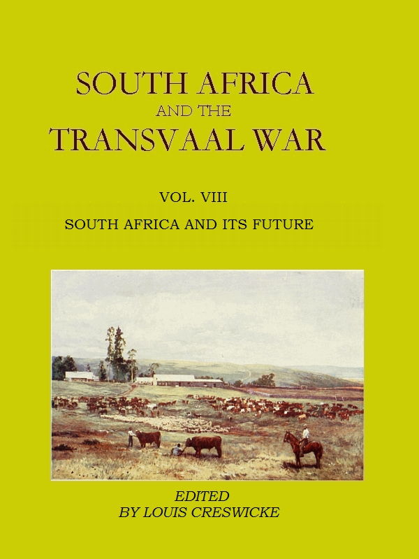 South Africa and the Transvaal War, Vol. 8 (of 8)  South Africa and Its Future