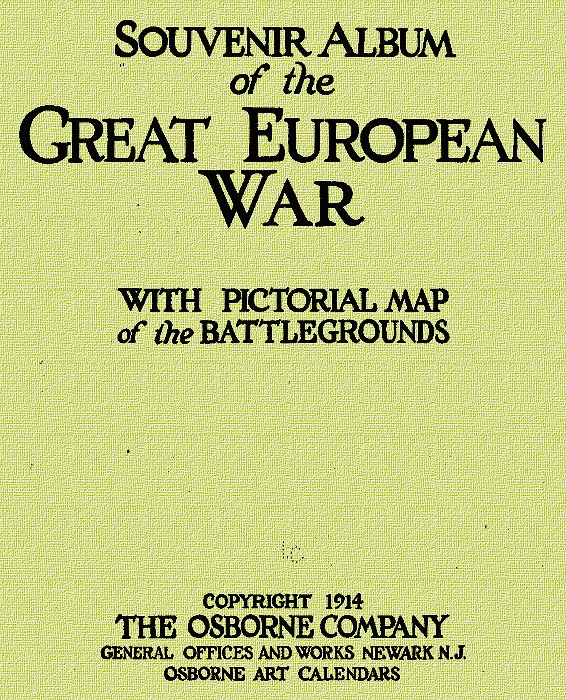 Souvenir Album of the Great European War  With Pictorial Maps of the Battlegrounds