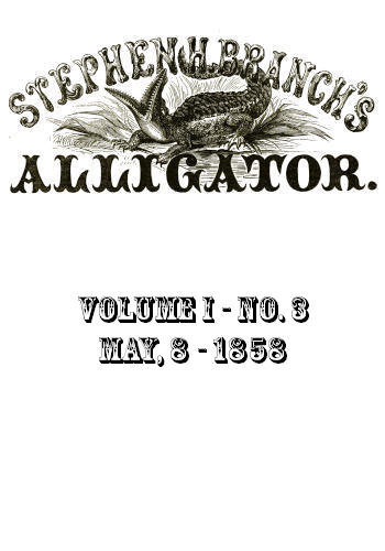 Stephen H. Branch's Alligator, Vol. 1 no. 03, May 8, 1858