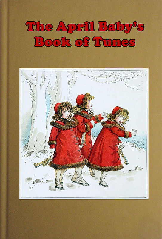 The April Baby's Book of Tunes  with the story of how they came to be written
