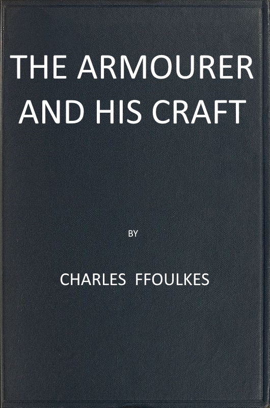 The armourer and his craft from the XIth to the XVIth century
