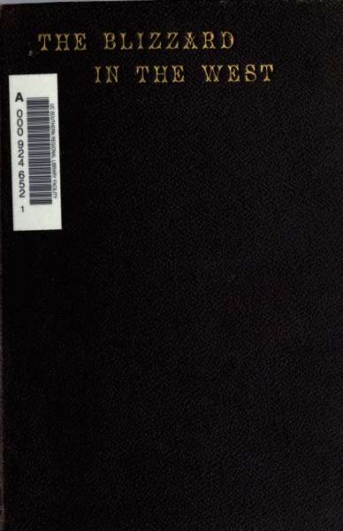 The Blizzard in the West  Being as Record and Story of the Disastrous Storm which Raged Throughout Devon and Cornwall, and West Somerset, On the Night of March 9th, 1891