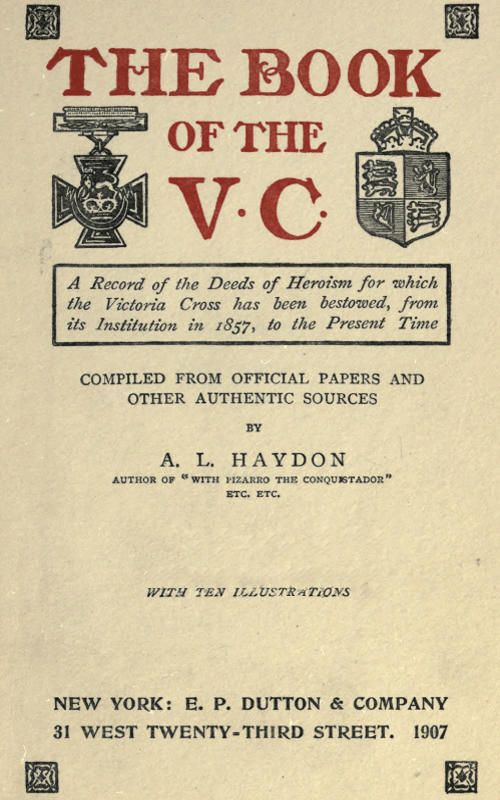 The Book of the V.C.  A record of the deeds of heroism for which the Victoria Cross has been bestowed, from its institution in 1857 to the present time
