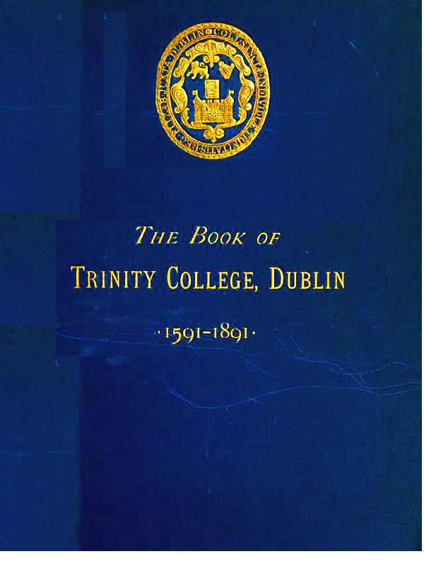 The Book of Trinity College Dublin 1591-1891