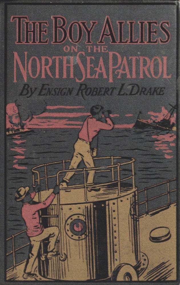 The Boy Allies on the North Sea Patrol  Or, Striking the First Blow at the German Fleet