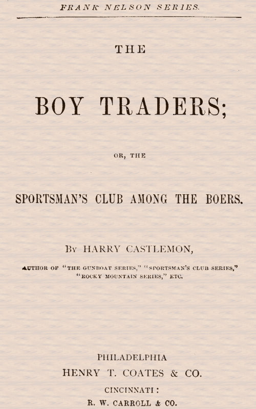 The Boy Traders; Or, The Sportsman's Club Among the Boers