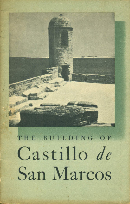 The Building of Castello de San Marcos  National Park Service Interpretive Series, History No. 1