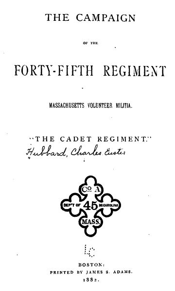 The Campaign of the Forty-fifth Regiment, Massachusetts Volunteer Militia  