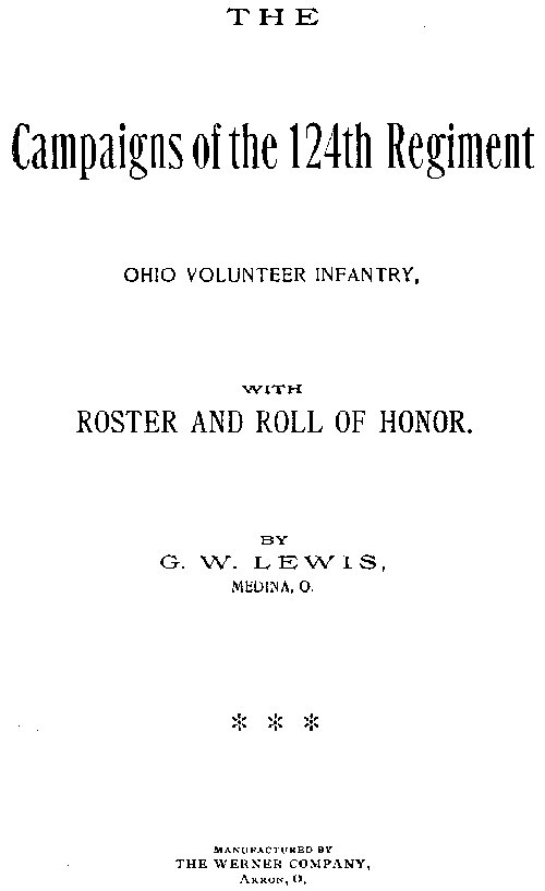 The Campaigns of the 124th Regiment, Ohio Volunteer Infantry, with Roster and Roll of Honor