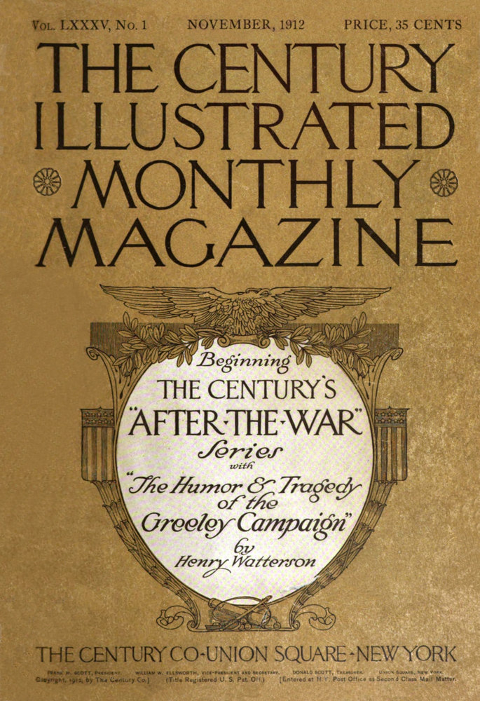 The Century Illustrated Monthly Magazine (November 1912)  Vol. LXXXV: New Series Vol. LXIII, November 1912 to April 1913