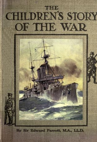 The Childrens' Story of the War, Volume 3 (of 10)  From the First Battle of Ypres to the End of the Year 1914