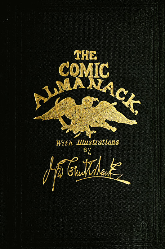The Comic Almanack, Volume 2  An Ephemeris in Jest and Earnest, Containing Merry Tales, Humerous Poetry, Quips, and Oddities