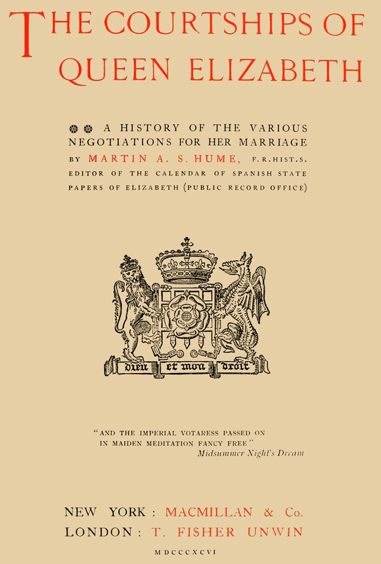 The Courtships of Queen Elizabeth  A history of the various negotiations for her marriage