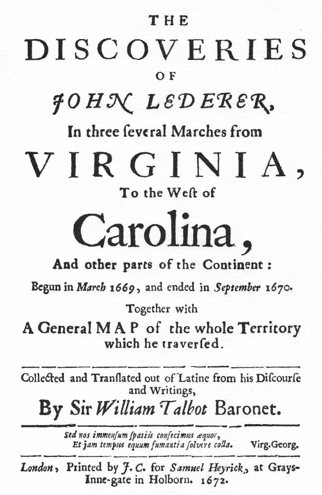 The Discoveries of John Lederer  In three several Marches from Virginia to the East of Carolina, and other parts of the Continent