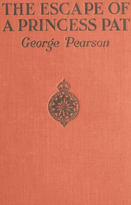 The Escape of a Princess Pat  Being the full account of the capture and fifteen months' imprisonment of Corporal Edwards, of the Princess Patricia's Canadian Light Infantry, and his final escape from Germany into Holland