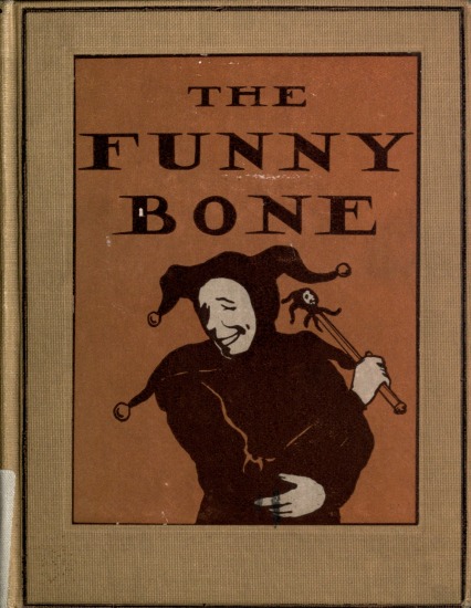 The Funny Bone: Short Stories and Amusing Anecdotes for a Dull Hour