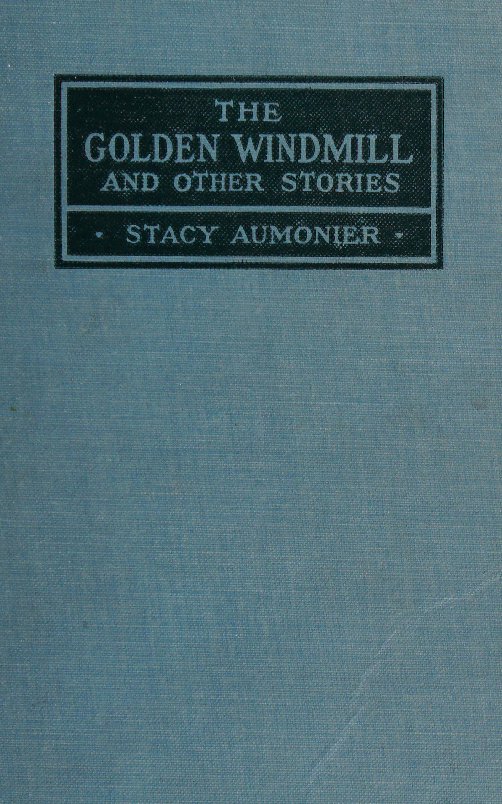 The golden windmill, and other stories