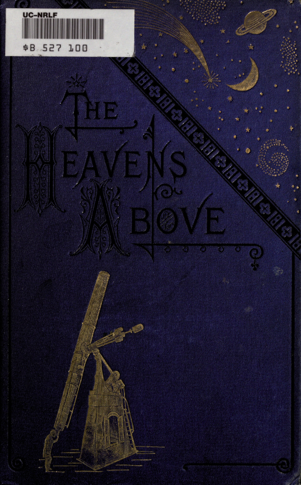 The Heavens Above: A Popular Handbook of Astronomy