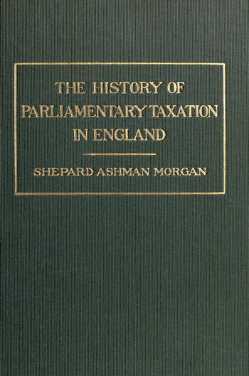 The History of Parliamentary Taxation in England