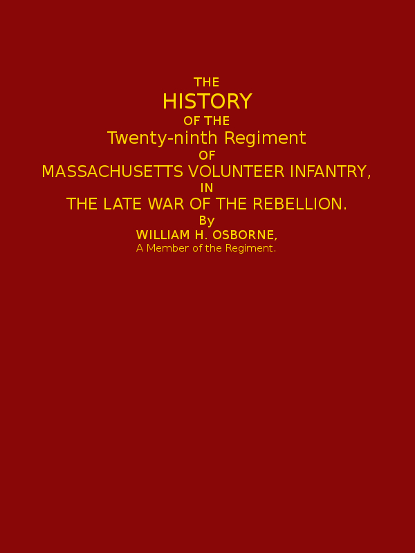 The History of the Twenty-ninth Regiment of Massachusetts Volunteer Infantry  in the Late War of the Rebellion