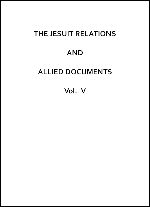 The Jesuit Relations and Allied Documents, Vol. 5: Quebec, 1632-1633