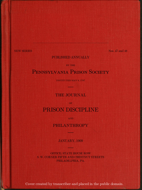 The Journal of Prison Discipline and Philanthropy (New Series, No. 47 and 48, January 1909)